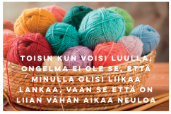 Magneetti Toisin kun voisi luulla, ongelma ei ole se, että minulla olisi liikaa lankaa, vaan se että on liian vähän aikaa neuloa